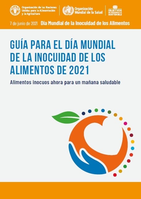 Guía para el Día Mundial de la Inocuidad de los Alimentos 2021